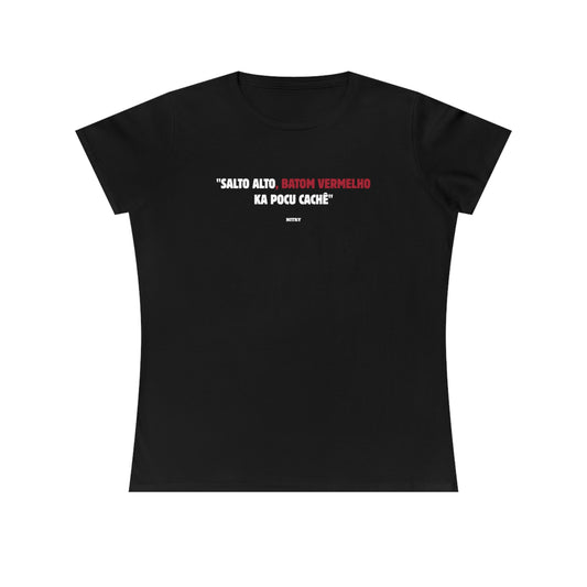 Ladies' Cotton T-Shirt  "SALTO ALTO, BATON VERMELO KA POCU CACHE"
